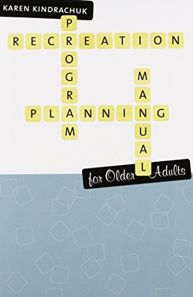 Recreation Program Planning Manual for Older Adults