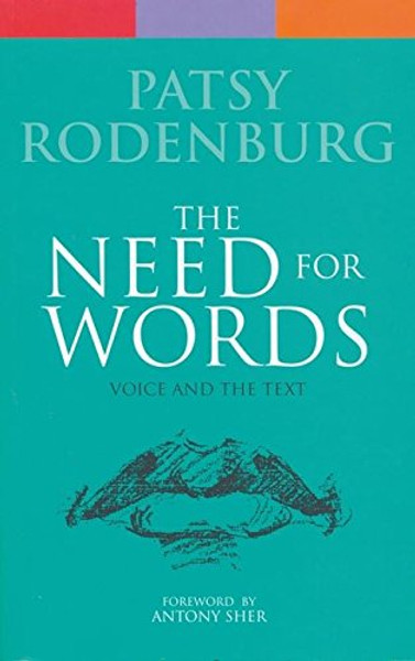 The Need for Words: Voice and the Text (Performance Books)
