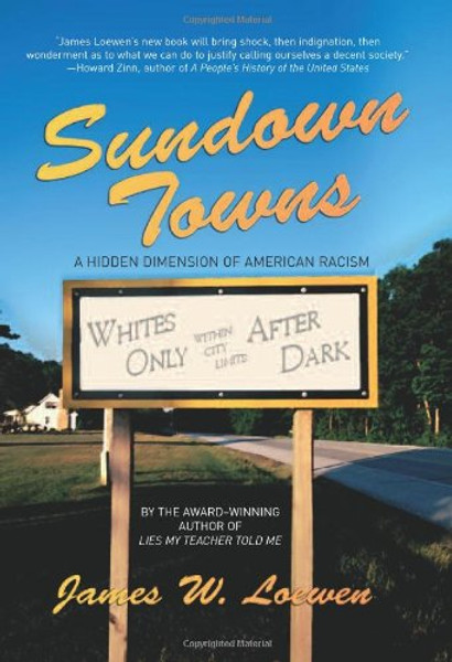 Sundown Towns: A Hidden Dimension Of American Racism