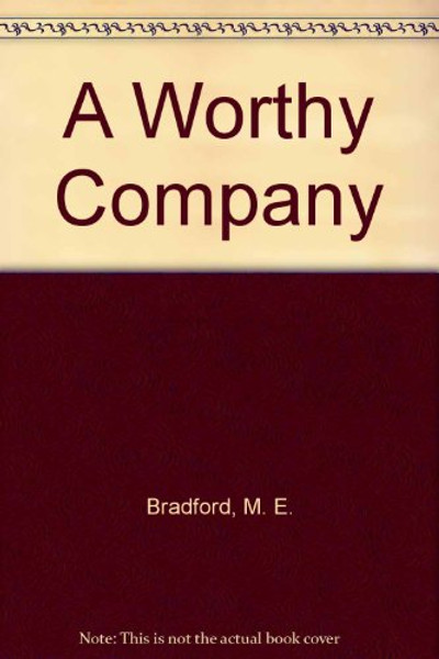 A Worthy Company:  The Dramatic Story of the Men Who Founded Our Country