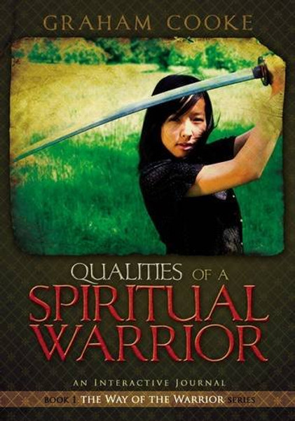 Qualities of a Spiritual Warrior (The Way of the Warrior) Book 1