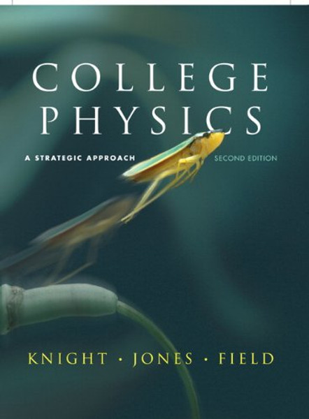College Physics: A Strategic Approach (2nd Edition)