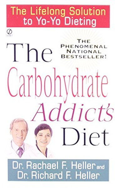 The Carbohydrate Addict's Diet: The Lifelong Solution to Yo-Yo Dieting (Signet)