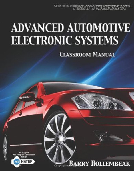 Classroom Manual - Today's Technician: Advanced Automotive Electronic Systems