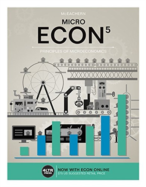 ECON MICRO (with ECON MICRO Online, 1 term (6 months) Printed Access Card) (New, Engaging Titles from 4LTR Press)