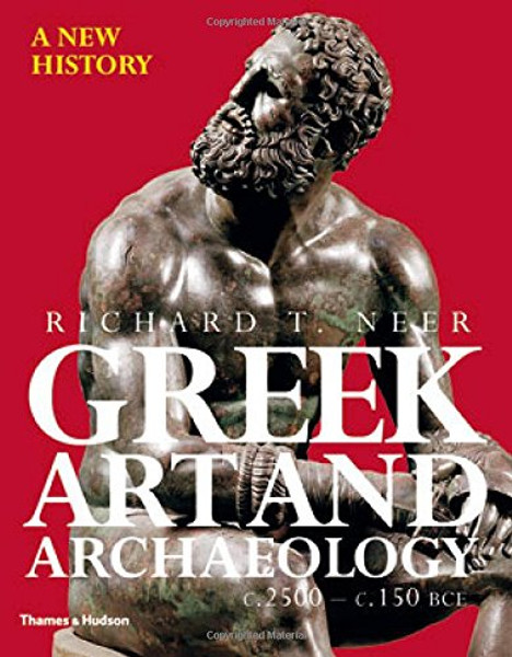 Greek Art and Archaeology: A New History, c. 2500-c. 150 BCE