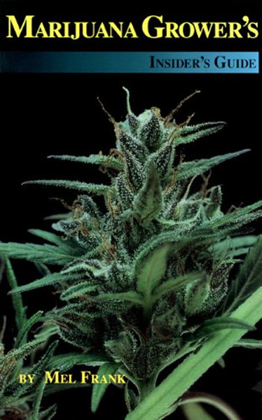 Marijuana Grower's Insider's Guide