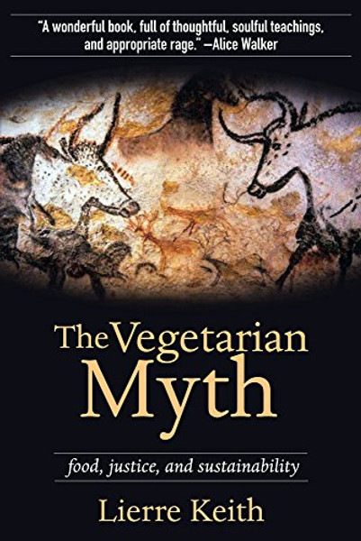 The Vegetarian Myth: Food, Justice, and Sustainability