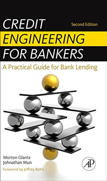 Credit Engineering for Bankers, Second Edition: A Practical Guide for Bank Lending