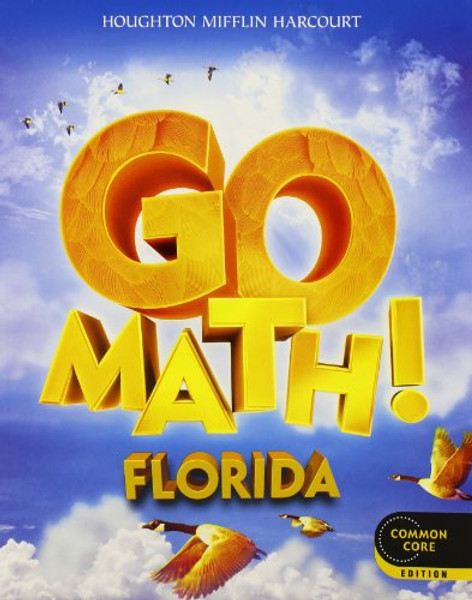 Houghton Mifflin Harcourt Go Math Florida: Student Edition Grade 4 2013