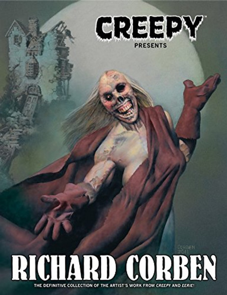 Creepy Presents Richard Corben (Creepy Archives)