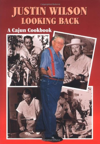 Justin Wilson Looking Back: A Cajun Cookbook