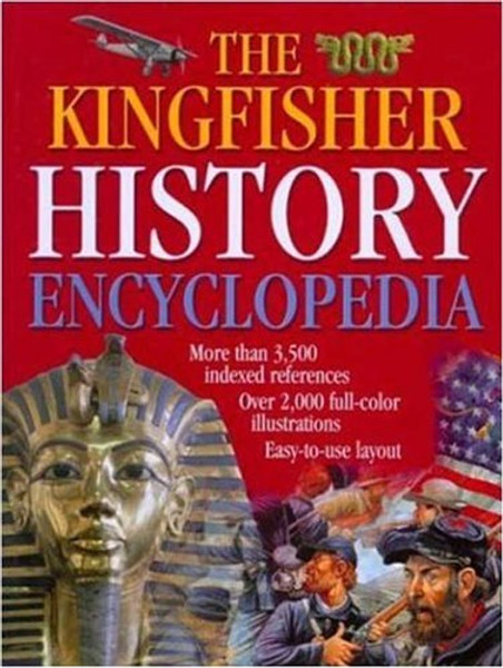 The Kingfisher History Encyclopedia (Kingfisher Family of Encyclopedias)