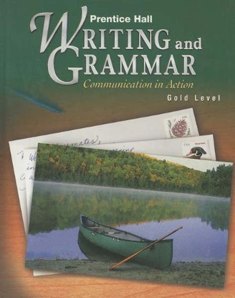 Prentice Hall Writing and Grammar: Communication in Action (Gold, Grade 9; Student Edition)