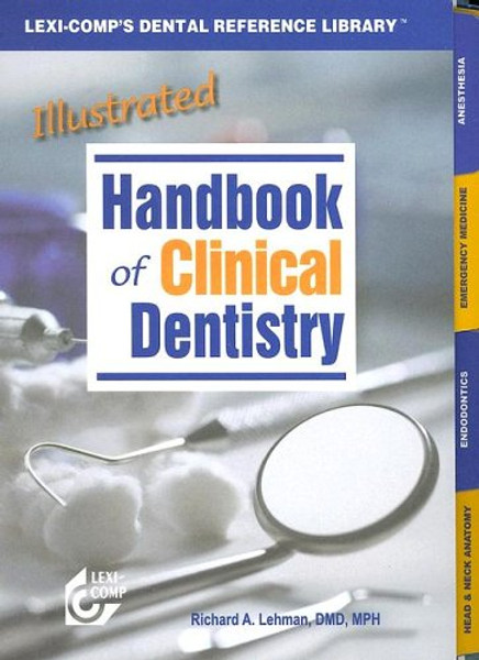 Lexi-Comp's Illustrated Handbook of Clinical Dentistry (Lexi-Comp's Dental Reference Library)