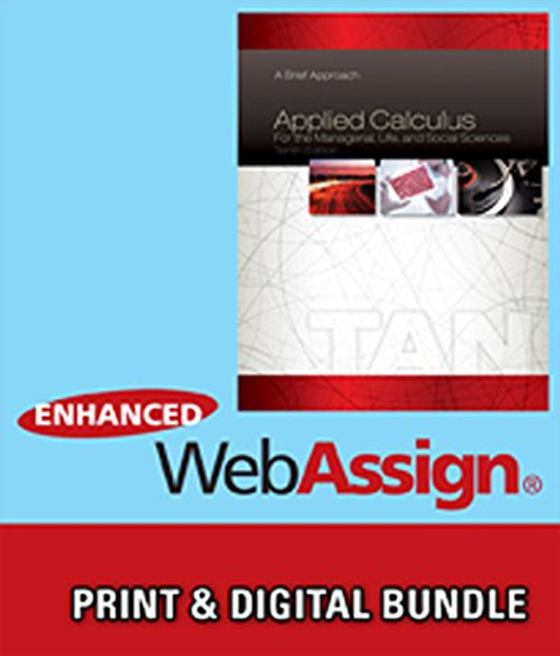 Bundle: Applied Calculus for the Managerial, Life, and Social Sciences: A Brief Approach, 10th + WebAssign Printed Access Card for Tan's Applied ... A Brief Approach, 10th Edition, Single-Term