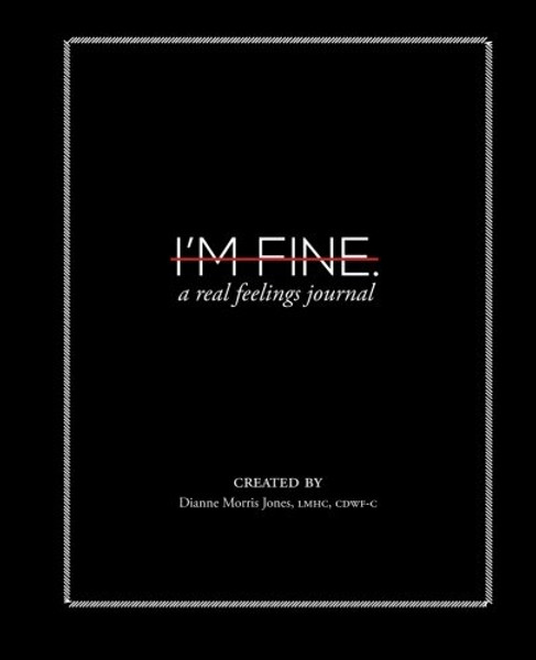 I'm Fine: A Real Feelings Journal