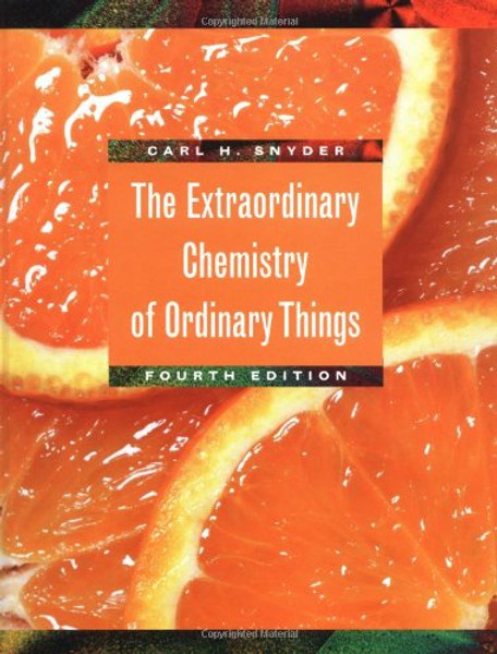 The Extraordinary Chemistry of Ordinary Things, Fourth Edition