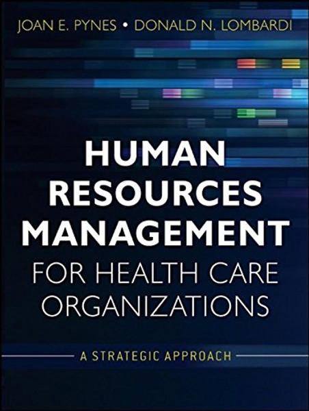Human Resources Management for Health Care Organizations: A Strategic Approach