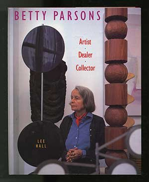 Betty Parsons: Artist, Dealer, Collector
