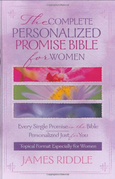 The Complete Personalized Promise Bible for Women: Every Single Promise in the Bible Personalized Just for You
