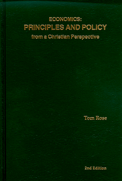 Economics: Principles and Policy from a Christian Perspective