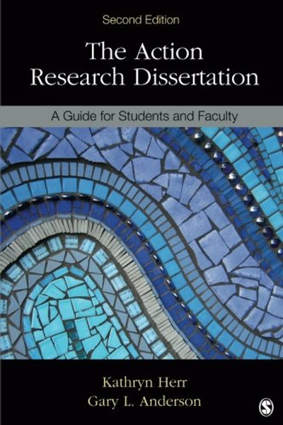 The Action Research Dissertation: A Guide for Students and Faculty