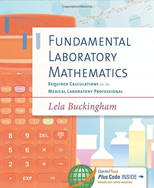 Fundamental Laboratory Mathematics: Required Calculations for the Medical Laboratory Professional