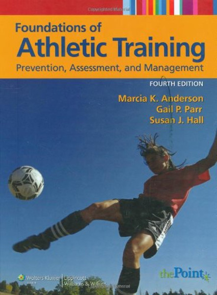 Foundations of Athletic Training: Prevention, Assessment, and Management (Sports Injury Management (Anderson))