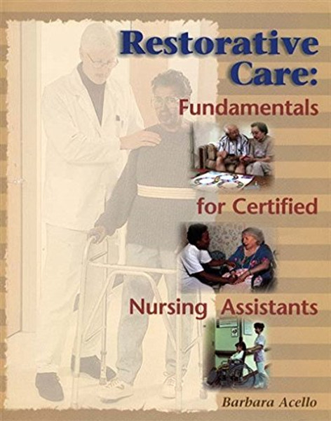 Restorative Care: Fundamentals for the Certified Nursing Assistant