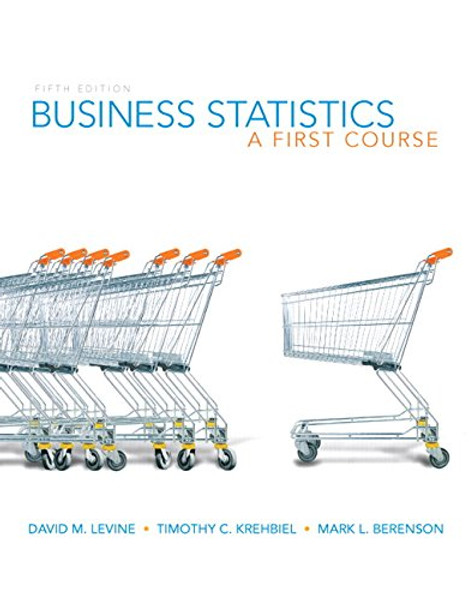 Business Statistics: A First Course (5th Edition)