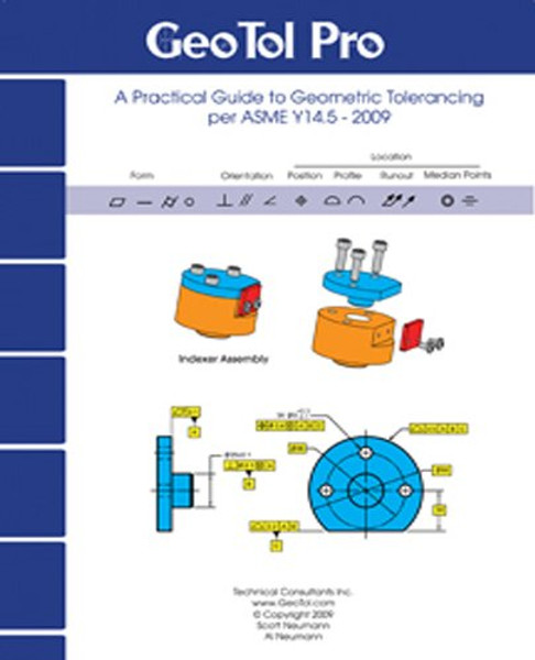 GEOTOL Pro: A Practical Guide to Geometric Tolerancing Per ASME Y14.5 - Workbook 2009