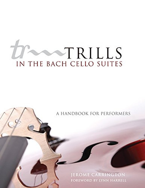 Trills in the Bach Cello Suites: A Handbook for Performers