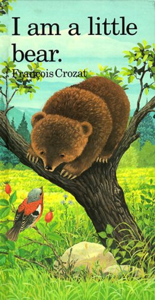 I Am a Little Bear (Little Animal Books)