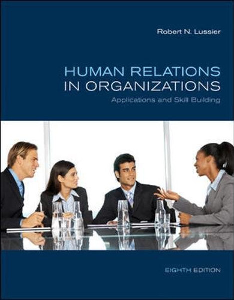 Human Relations in Organizations: Applications and Skill Building