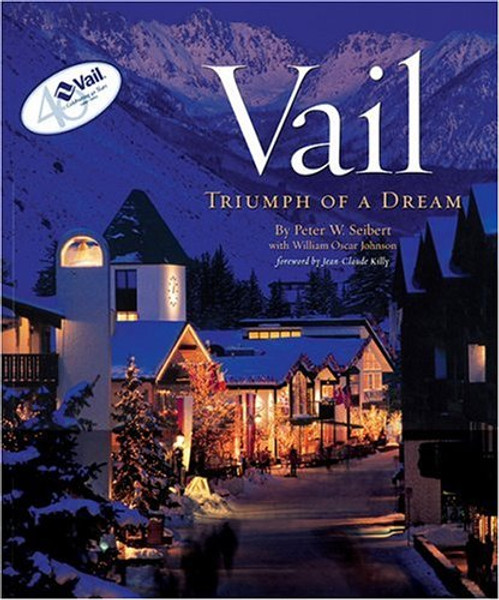 Vail, (Colorado): Triumph of a Dream