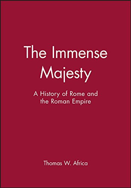The Immense Majesty: A History of Rome and the Roman Empire