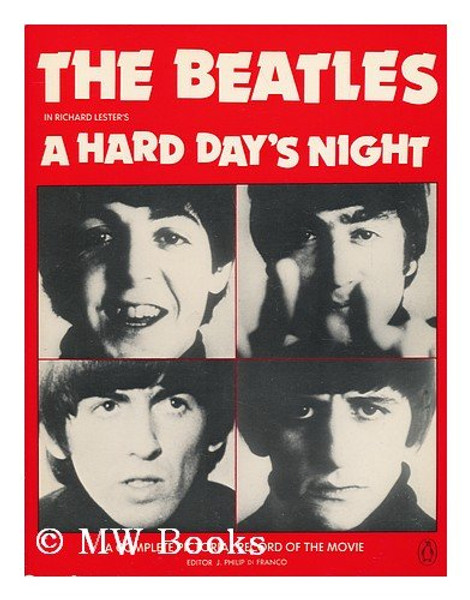 The Beatles in Richard Lester's A Hard Day's Night - A Complete Pictorial Record of the Movie