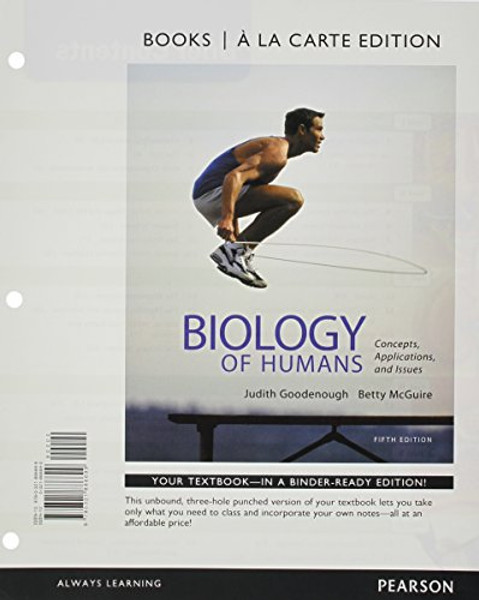 Biology of Humans: Concepts, Applications, and Issues, Books a la Carte Edition (5th Edition)