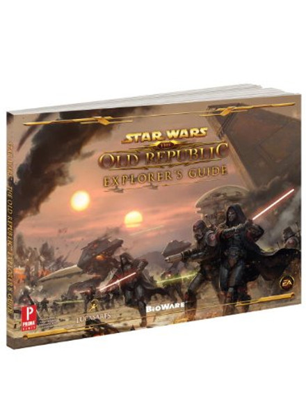 Star Wars The Old Republic Explorer's Guide: Prima Official Game Guide (Star Wars: Old Republic)