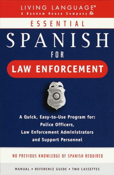 Essential Spanish for Law Enforcement: Cassette/Book Package (Living Language All-Audio)