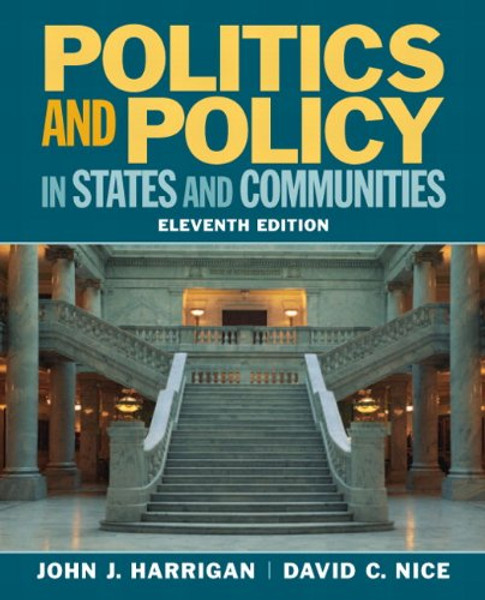 Politics and Policy in States and Communities (11th Edition)