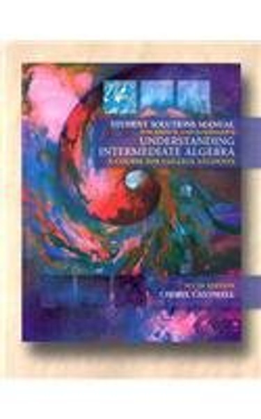 Student Solutions Manual for Hirsch/Goodman's Understanding Intermediate Algebra: A Course for College Students, 6th