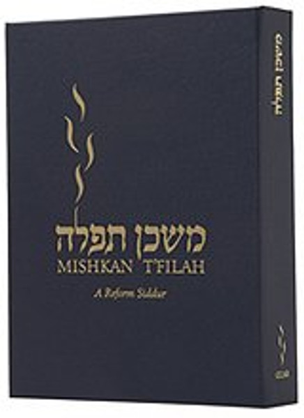 Mishkan T'Filah: A Reform Siddur: Weekdays, Shabbat, Festivals, and Other Occasions of Public Worship