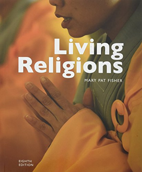 Living Religions. Mary Pat Fisher