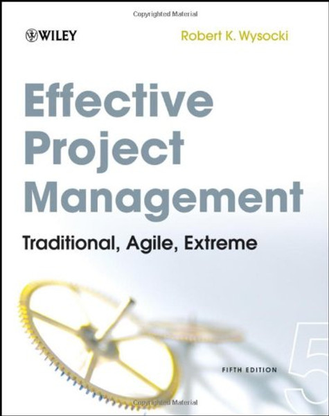 Effective Project Management: Traditional, Agile, Extreme