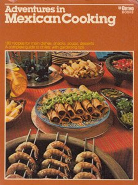 Adventures in Mexican Cooking (Ortho book series)