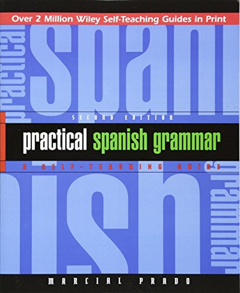 Practical Spanish Grammar: A Self-Teaching Guide, 2nd Edition