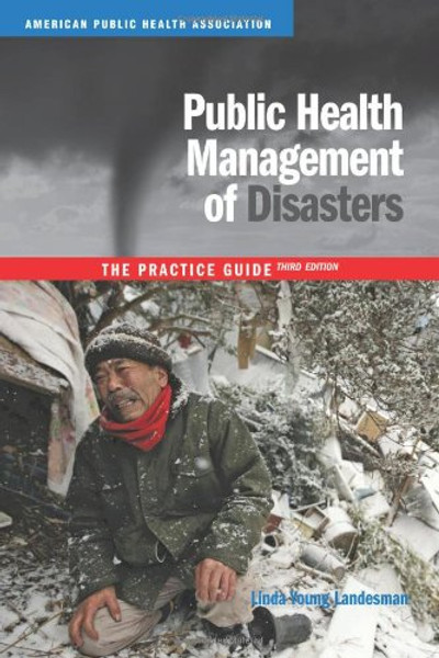 Public Health Management of Disasters: The Practice Guide