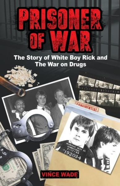 Prisoner of War: The Story of White Boy Rick and the War on Drugs